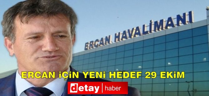 Ercan için yeni hedef 29 Ekim