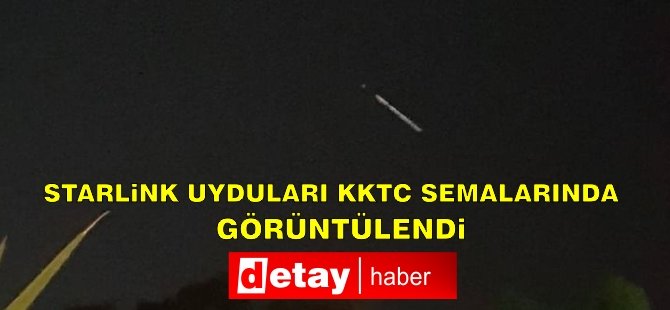 Starlink uyduları Mağusa semalarında görüntülendi