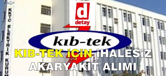 KIB-TEK için ihalesiz akaryakıt alımı