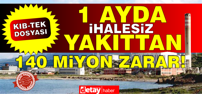 KIB-TEK'te ihalesiz yakıt alımı... 1 aylık zarar 140 Milyon TL