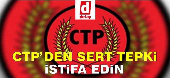 CTP'den Sert Tepki