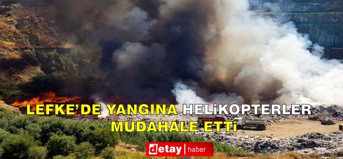 Lefke çöplüğündeki yangına helikopter müdahale etti