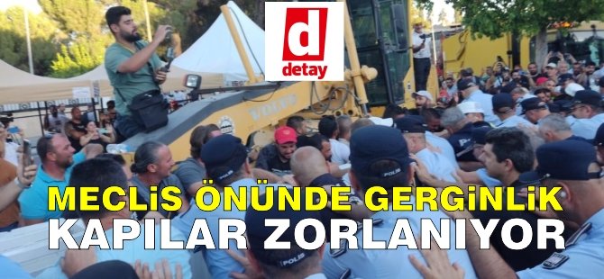 Meclis Önünde Gerginlik! Kapılar Zorlanıyor