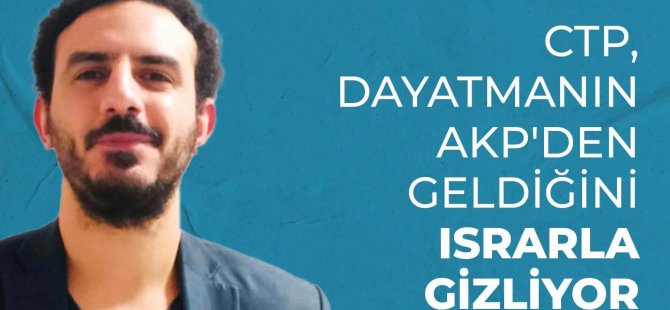 Özkızan: CTP, Dayatmanın AKP'den Geldiğini Israrla Gizliyor