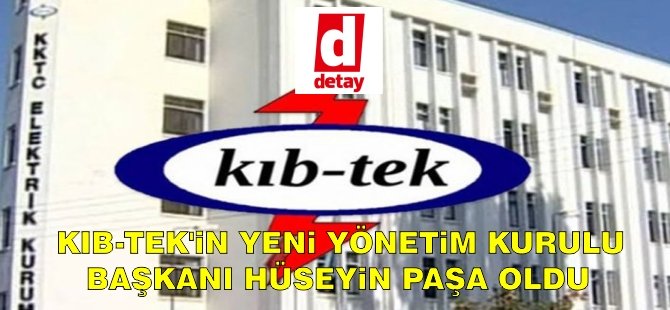 KIB-TEK’in yeni Yönetim Kurulu Başkanı Hüseyin Paşa oldu