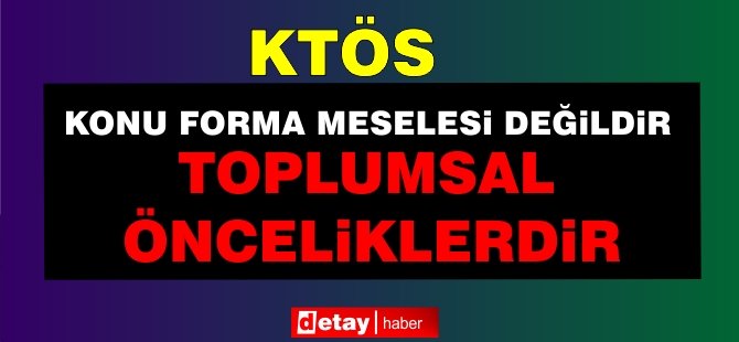 KTÖS: Konu Forma Meselesi Değil, Toplumsal Önceliklerdir