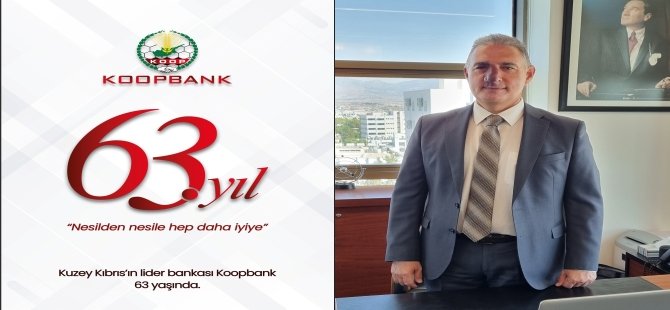 “KOOPBANK 63’üncü Yılını Kutluyor. Nesilden Nesile Hep Daha İyiye”