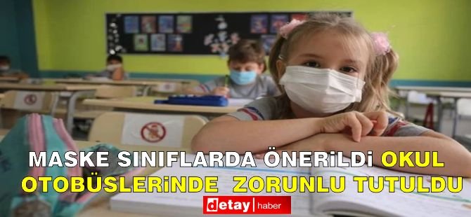 Maske Takmak Otobüste Zorunlu Sınıflarda ise Tercihe Bırakıldı