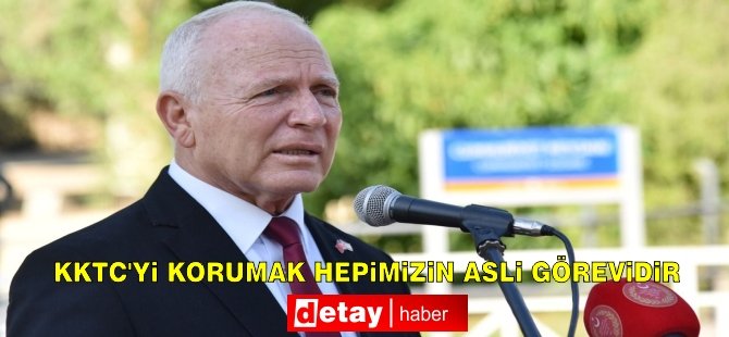 Töre: KKTC'yi korumak hepimizin asli görevidir