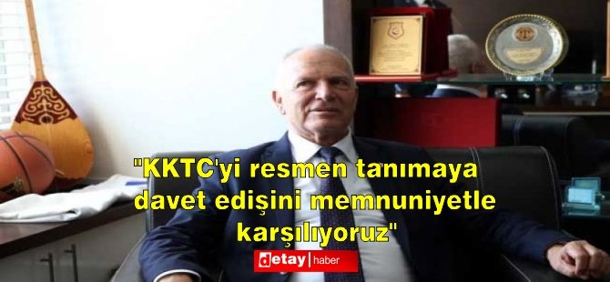 "KKTC'yi resmen tanımaya davet edişini memnuniyetle karşılıyoruz"