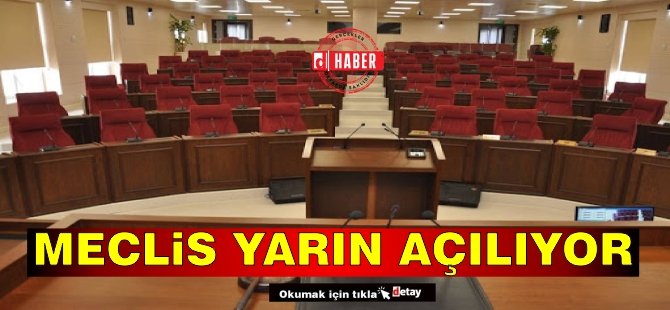 Meclis Yarın Açılıyor