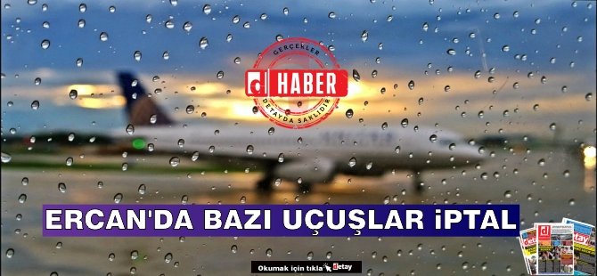 Ercan'da Bazı Uçuşlar İptal Edildi