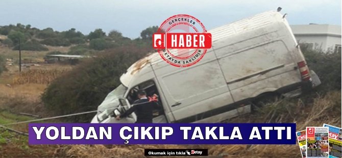 Yoldan çıkan araç takla attı