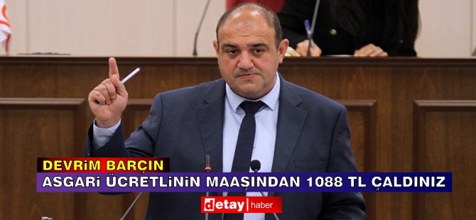 Barçın: Asgari ücretlinin maaşından 1088 TL çaldınız