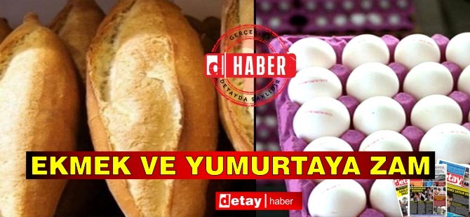 Ekmek ve Yumurtaya Zam!