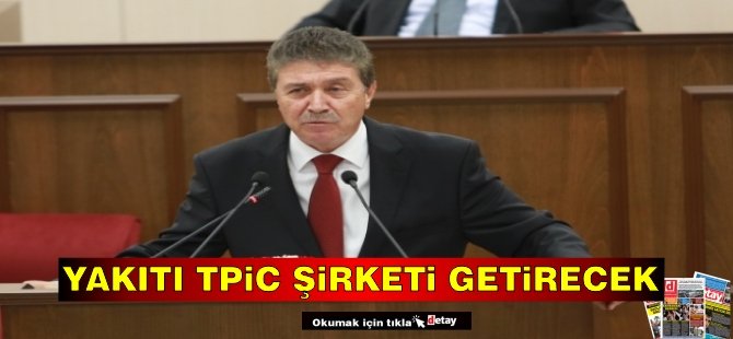 Üstel: Tüm Yakıtı Türkiye'den TPİC Şirketi Getirecek