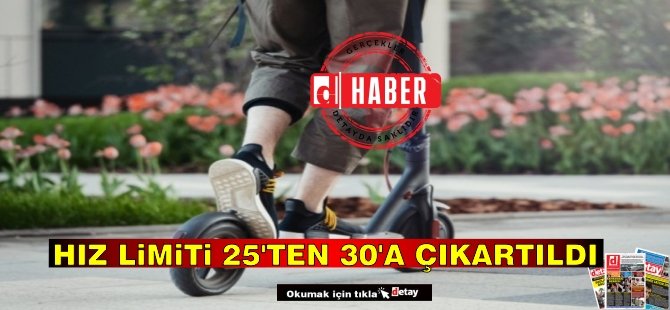 Scooter'ların Hız limiti 25'ten 30'a çıkartıldı