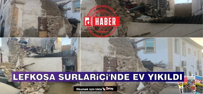 Lefkoşa Surlariçi'nde ev yıkıldı