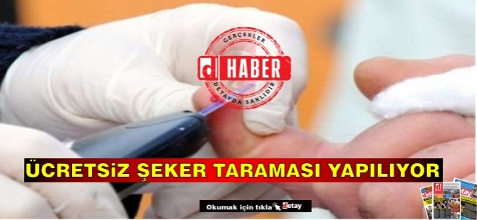 Ücretsiz şeker taraması yapılıyor