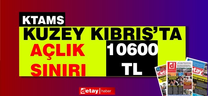 KKTC’de açlık sınırı 10 bin 600 TL’ye yükseldi