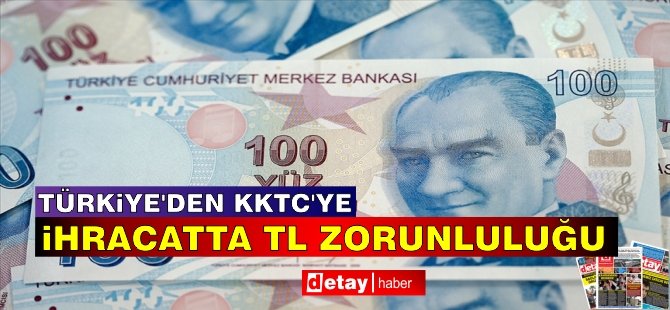 Türkiye’den KKTC’ye Ticarette TL Zorunlu Oluyor