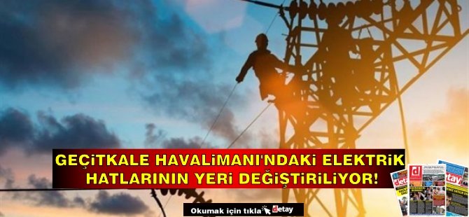 Geçitkale Havalimanı'ndaki elektrik hatlarının yeri değiştiriliyor!