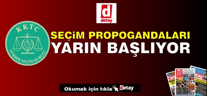 Yarın seçim propagandasının başlangıç günü