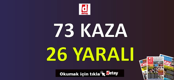 Geçtiğimiz Haftada 73 Trafik Kazası Meydana Geldi