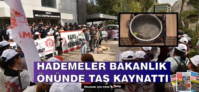 Hademeler Eğitim Bakanlığı önünde tencerede taş kaynattı