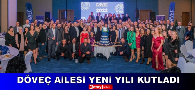 Döveç Ailesi, Tüm Grup Şirketleriyle Yeni Yıla Merhaba Dedi