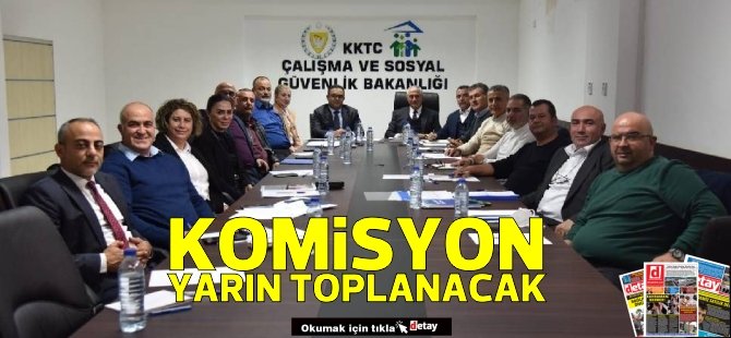 Asgari Ücret Saptama Komisyonu yarın toplanacak