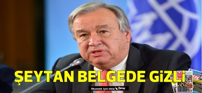 Guterres'ten her iki tarafa da “bölücü söylemler ve siyasi irade eksikliği” atfı!