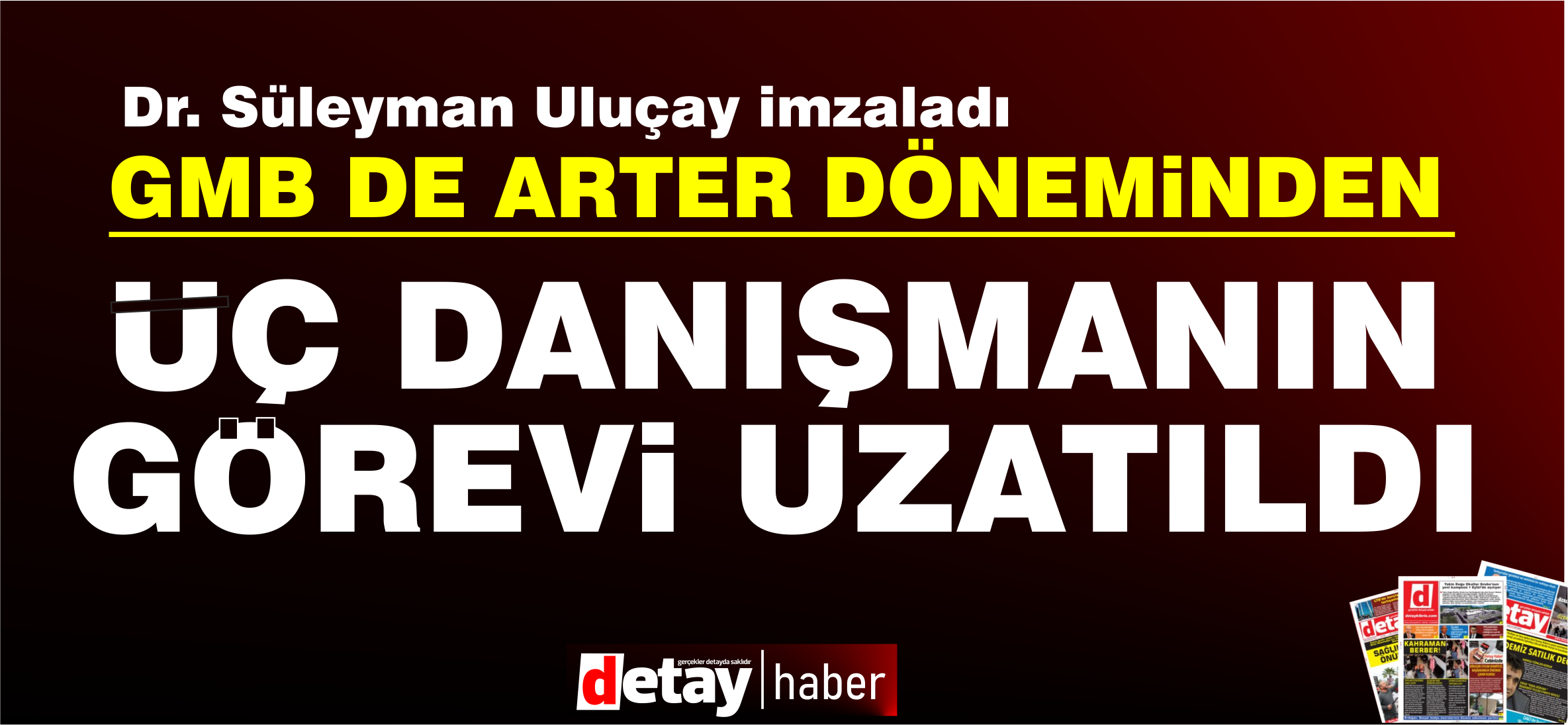 GMB'de Uluçay, Arter dönemindeki 3 danışmanın sözleşmesini uzattı!