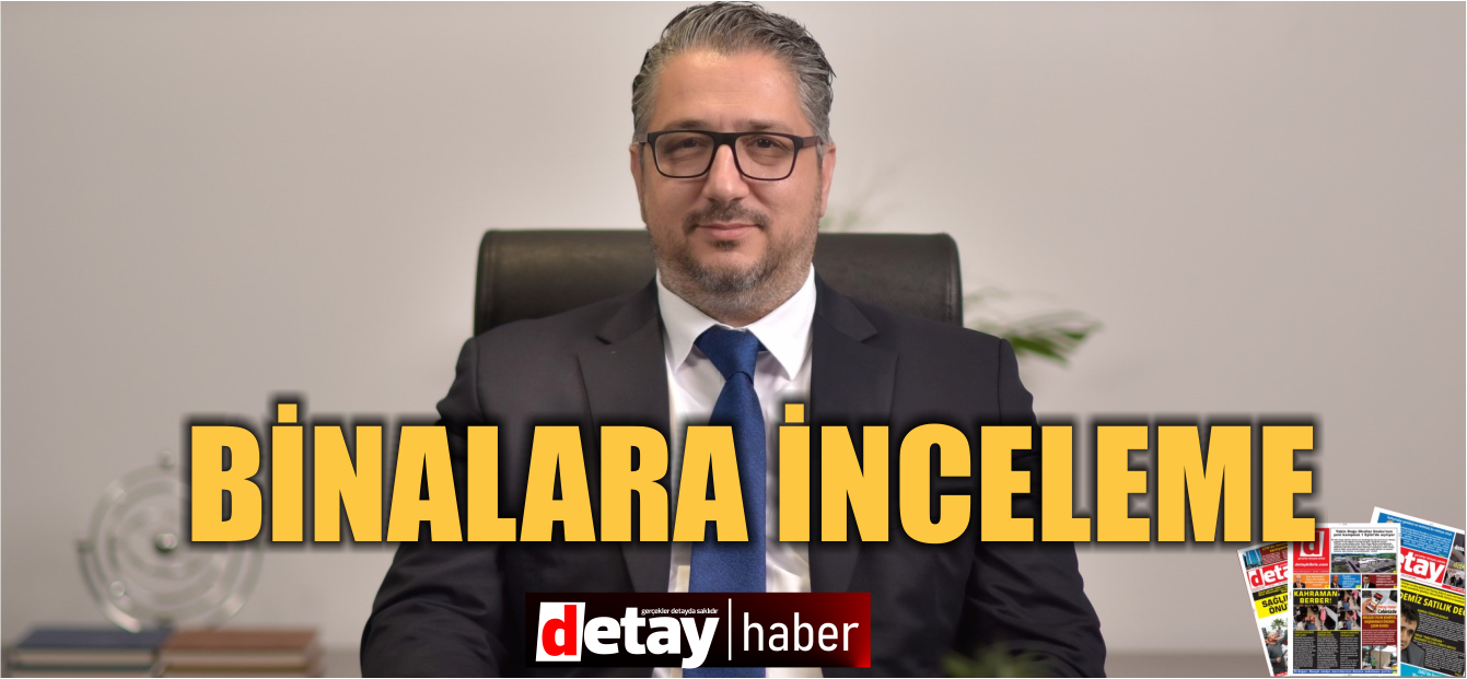 Girne Belediye Başkanı Şenkul, kentteki binalar için inceleme başlattıklarını açıkladı