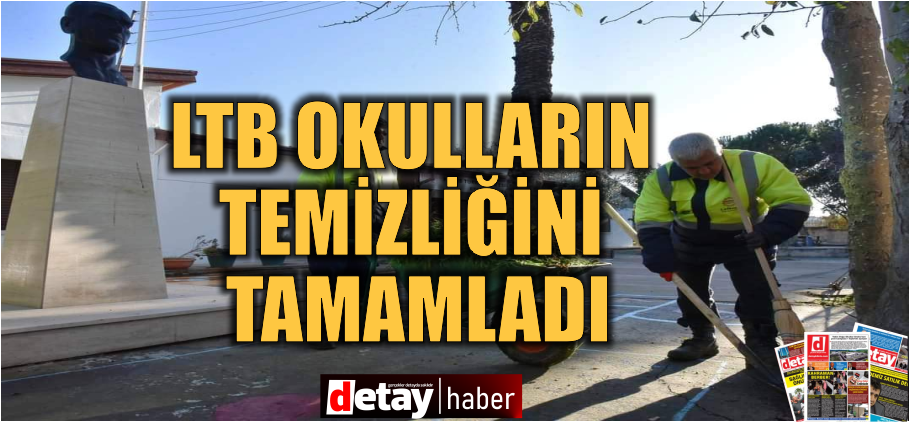 LTB, Lefkoşa’daki tüm devlet okullarının genel temizliğini tamamladı