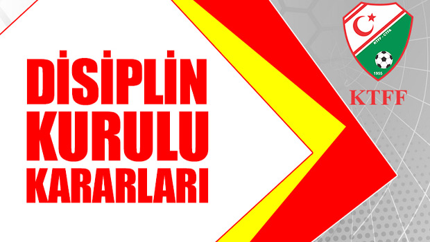 Disiplin Kurulu Kararları açıklandı