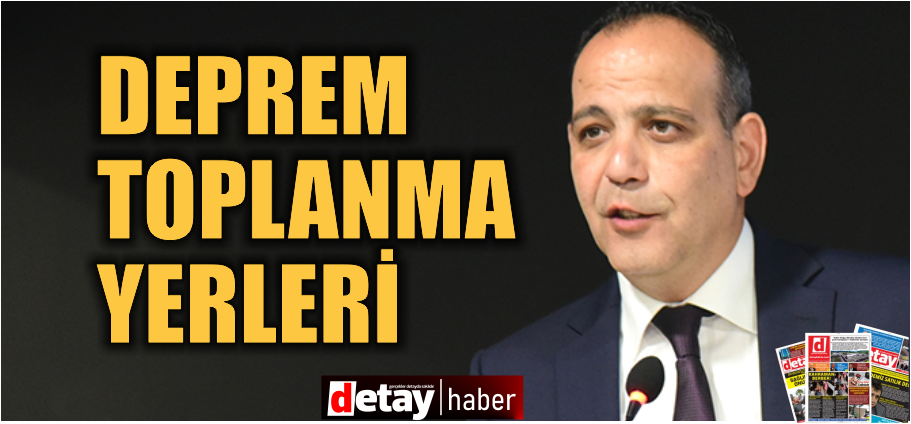 Harmancı, Afet Acil Toplanma Yerleri Listesi’ni paylaştı