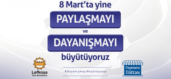 LTB: “8 Mart’ta yine Paylaşma ve Dayanışmayı Büyütüyoruz”