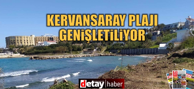 Kervansaray plajı genişletiliyor