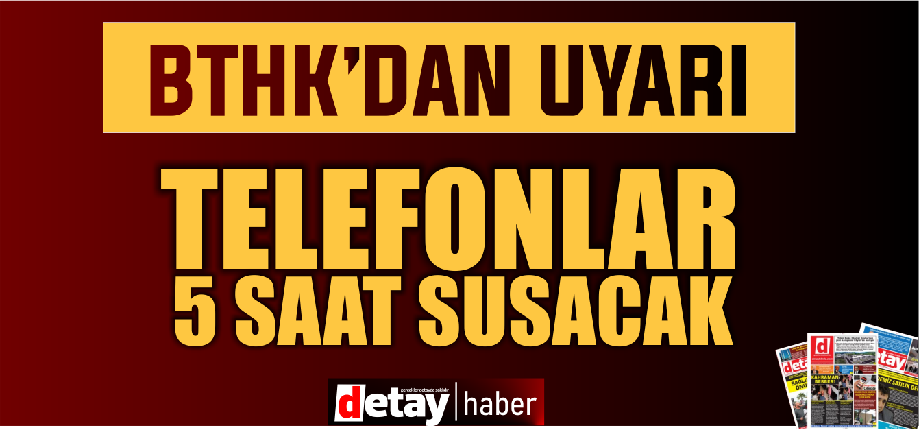 Cep telefonları 5 saat çalışmayacak