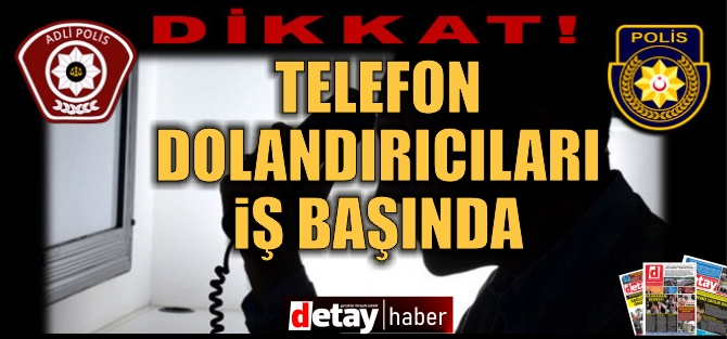 Telefon Dolandırıcılarına Dikkat