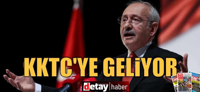 Kılıçdaroğlu, KKTC'ye geliyor