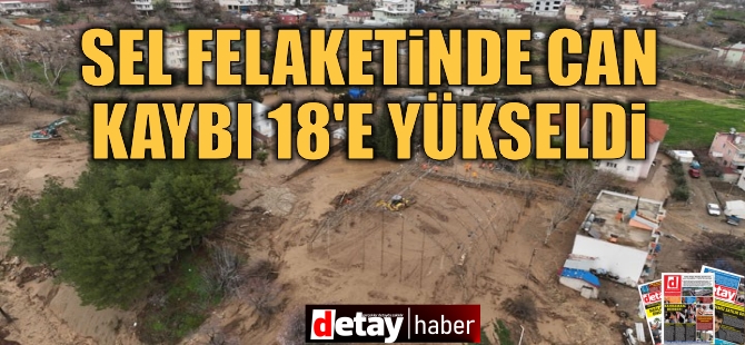 Deprem bölgesini vuran sel felaketinde can kaybı 18'e ulaştı