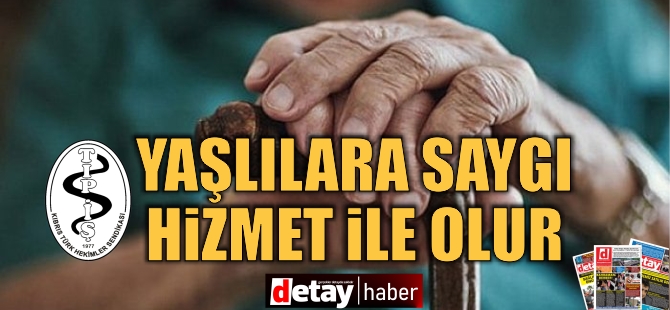 K.T Hekimler Sendikası Başkanı Dr. Onbaşı, “Yaşlılara saygı hizmet ile olur”