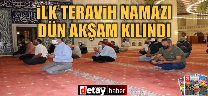 İlk teravih namazı dün akşam kılındı