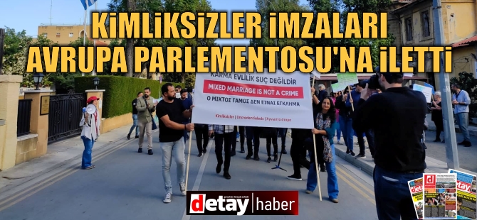 “Kimliksizler” 675 İmzayı Avrupa Parlamentosu Dilekçe Komitesine İletti!