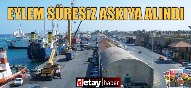 Limanlardaki eylem süresiz askıya alındı