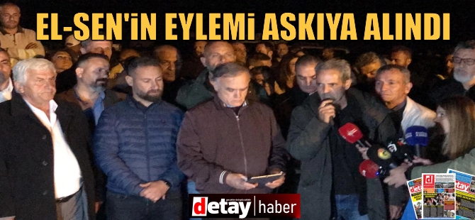 EL-SEN’in eylemi askıya alındı!