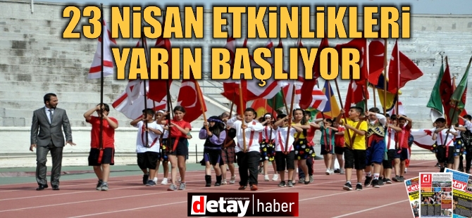 23 Nisan etkinlikleri yarın başlıyor