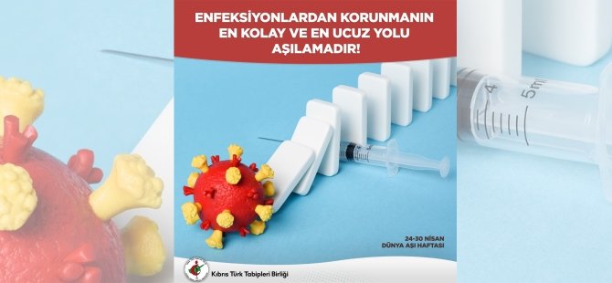 24-30 Nisan Dünya Aşı Haftası: Enfeksiyonlardan korunmanın en kolay ve en ucuz yolu aşılamadır!